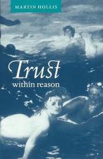 Trust within Reason 9780521586818 Martin Hollis, Verzenden, Gelezen, Martin Hollis