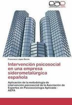 Intervencion Psicosocial En Una Empresa Siderom. N.,, Francisco L Pez Bar N, Francisco Lopez Baron, Zo goed als nieuw, Verzenden