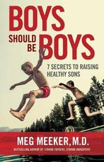 Boys Should Be Boys: 7 Secrets to Raising Healthy Sons, Verzenden, Nieuw