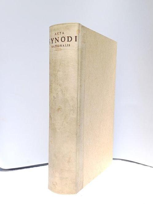 NN. - Acta Synodi Nationalis/Acta ofte handelinghen der, Antiek en Kunst, Antiek | Boeken en Bijbels