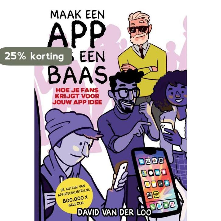 Maak een APP als een BAAS 9789090313672 David Van der Loo, Boeken, Economie, Management en Marketing, Gelezen, Verzenden