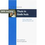 Thuis in Gods huis 9789055603800 G. Gunnink, Boeken, Verzenden, Gelezen, G. Gunnink