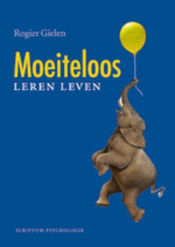 Moeiteloos leren leven 9789055946815 Rogier Gielen, Boeken, Psychologie, Zo goed als nieuw, Verzenden