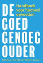 De goed genoeg ouder 9789033802683 Michelle van Dusseldorp, Boeken, Verzenden, Zo goed als nieuw, Michelle van Dusseldorp