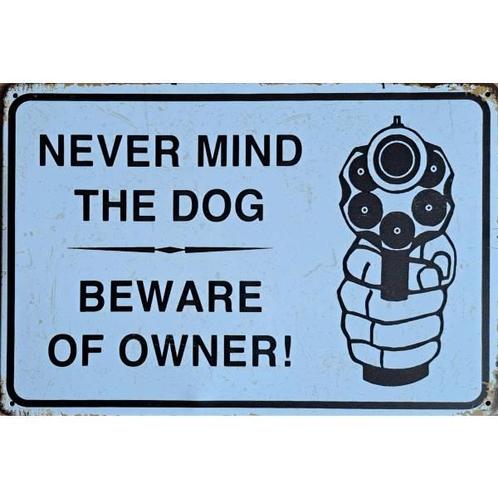 Wandbord reclamebord Never mind the Dog bord, Verzamelen, Posters, Nieuw, A4 of kleiner, Overige onderwerpen, Rechthoekig Liggend