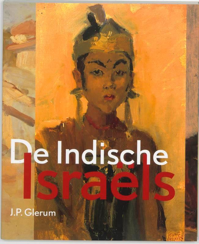 De Indische Israels 9789040090905 J.P. Glerum, Boeken, Kunst en Cultuur | Beeldend, Zo goed als nieuw, Verzenden