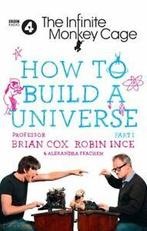 How to build a universe. Part I by Prof. Brian Cox, Gelezen, Prof. Brian Cox, Robin Ince, Alexandra Feachem, Verzenden