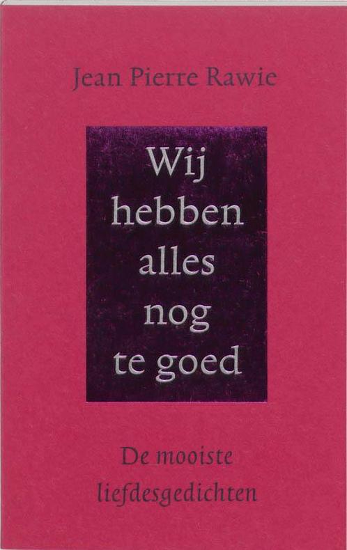 Wij hebben alles nog te goed 9789035122284 J.P. Rawie, Boeken, Gedichten en Poëzie, Gelezen, Verzenden