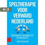 Speltherapie voor verward Nederland 9789463723213, Boeken, Verzenden, Gelezen, André Droogers