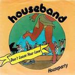 vinyl single 7 inch - Houseband - Dont Loose Your Love, Verzenden, Zo goed als nieuw