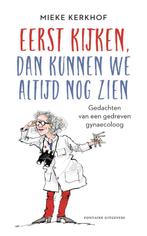 Eerst kijken, dan kunnen we altijd nog zien 9789464040784, Boeken, Verzenden, Zo goed als nieuw, Mieke Kerkhof