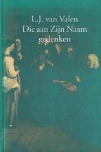 Valen, L.J. van-Die aan Zijn Naam gedenken, Boeken, Verzenden, Gelezen