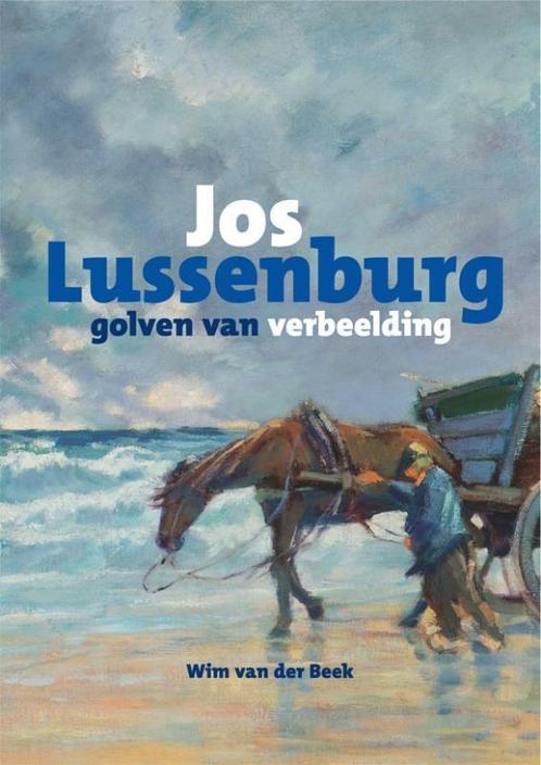 Jos Lussenburg 9789078964698 Wim van der Beek, Boeken, Kunst en Cultuur | Beeldend, Gelezen, Verzenden
