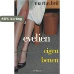 Evelien Eigen Benen 9789044603699 Martin Bril, Verzenden, Zo goed als nieuw, Martin Bril