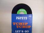 vinyl single 7 inch - Popeye  - Tchip Tchip, Verzenden, Zo goed als nieuw