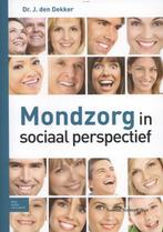 Mondzorg in sociaal perspectief 9789031392049 J. den Dekker, Verzenden, Zo goed als nieuw, J. den Dekker