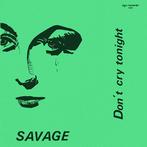 Savage - Dont Cry Tonight, Ophalen of Verzenden, Gebruikt