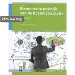 Elementaire praktijk van de kostencalculatie Leerboek Niveau, Boeken, Verzenden, Zo goed als nieuw, Marielle de Kock