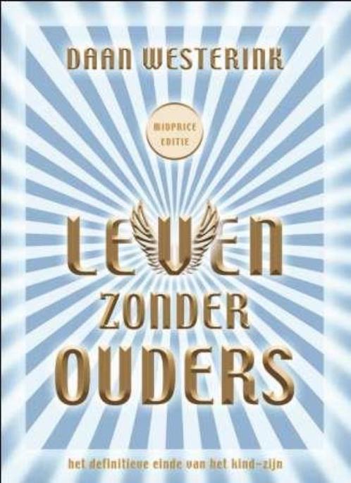 Leven zonder ouders 9789025901141 Daan Westerink, Boeken, Politiek en Maatschappij, Gelezen, Verzenden