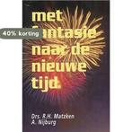 Met fantasie naar de nieuwe tijd 9789066591448 R.H. Matzken, Boeken, Verzenden, Zo goed als nieuw, R.H. Matzken