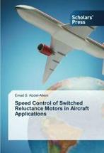 Speed Control of Switched Reluctance Motors in Aircraft, Boeken, Overige Boeken, Zo goed als nieuw, S Abdel-Aliem Emad, Verzenden