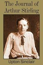 Journal of Arthur Stirling. Sinclair, Upton   ., Boeken, Verzenden, Zo goed als nieuw, Upton Sinclair