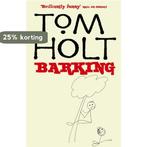 Barking 9781841492865 Tom Holt, Verzenden, Gelezen, Tom Holt