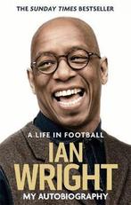 A Life in Football 9781472123602 Ian Wright, Verzenden, Gelezen, Ian Wright