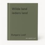 Wilde land ieders land 9789021601441 Rutgers Loef, Verzenden, Gelezen, Rutgers Loef