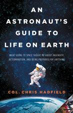 An Astronauts Guide to Life on Earth 9780316253017, Gelezen, Chris Hadfield, Hadfield  Chris, Verzenden