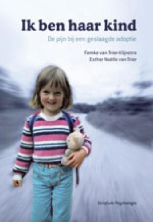 Ik ben haar kind 9789055947201 Femke van Trier-Klijnstra, Boeken, Psychologie, Gelezen, Verzenden