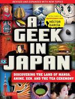A Geek in Japan: Discovering the Land of Manga, Anime, Zen,, Boeken, Verzenden, Nieuw