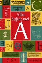 Alles begint met A 9789463361057 Diedrik van der Wal, Verzenden, Gelezen, Diedrik van der Wal