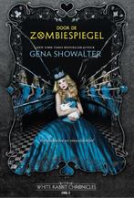 The White Rabbit Chronicles 2 -   Door de Zombiespiegel, Gelezen, Gena Showalter, Verzenden