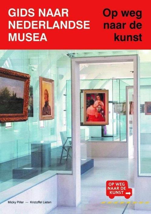Gids naar Nederlandse musea 9789462622029 Micky Piller, Boeken, Kunst en Cultuur | Beeldend, Gelezen, Verzenden