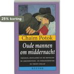 Oude mannen om middernacht 9789055019236 Chaim Potok, Verzenden, Gelezen, Chaim Potok