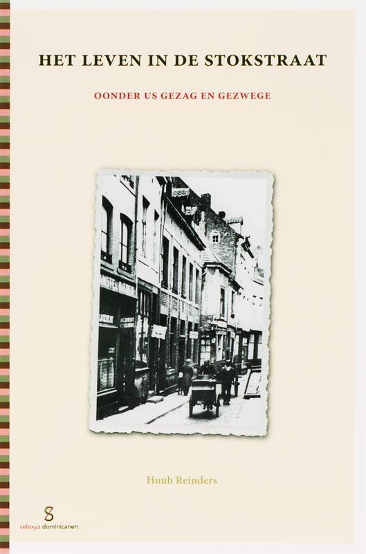 Het leven in de Stokstraat 9789086800254 H. Reinders, Boeken, Geschiedenis | Stad en Regio, Zo goed als nieuw, Verzenden