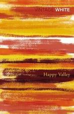 Vintage classics: Happy Valley by Patrick White (Paperback), Gelezen, Patrick White, Verzenden