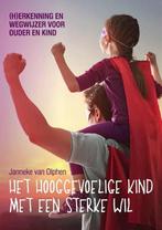 Het hooggevoelige kind met een sterke wil 9789491687440, Boeken, Verzenden, Zo goed als nieuw, Janneke van Olphen
