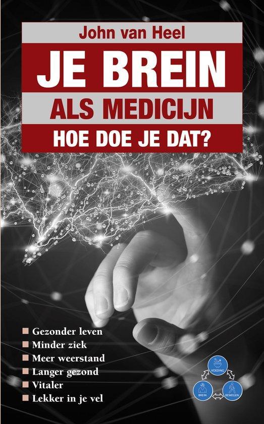 9789038927220 Je brein als medicijn John van Heel, Boeken, Gezondheid, Dieet en Voeding, Nieuw, Verzenden