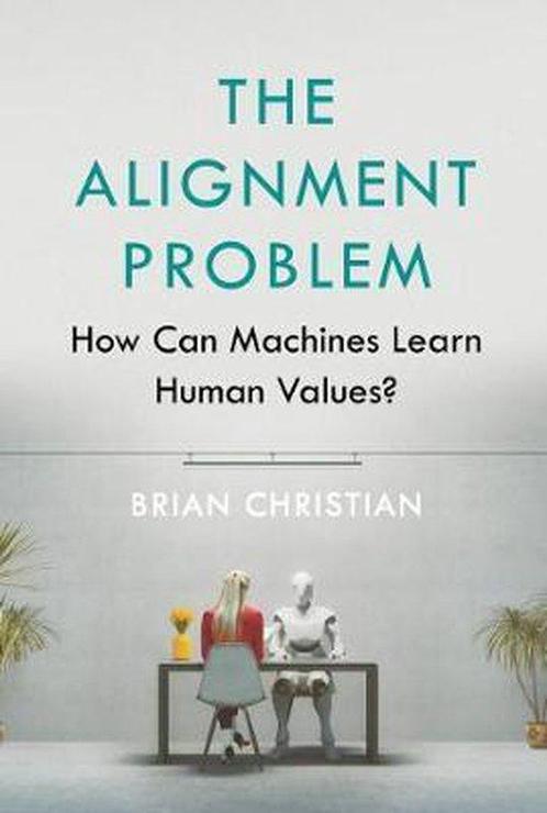 The Alignment Problem 9781786494313 Brian Christian, Boeken, Overige Boeken, Zo goed als nieuw, Verzenden