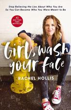 Girl, Wash Your Face 9781400201655 Rachel Hollis, Boeken, Verzenden, Gelezen, Rachel Hollis