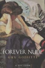 Forever nude by Guy Goffette (Hardback), Gelezen, Guy Goffette, Verzenden
