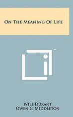 9781258006662 On the Meaning of Life Will Durant, Verzenden, Nieuw, Will Durant