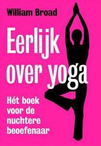 9789490574925 Eerlijk over yoga | Tweedehands, Boeken, Gezondheid, Dieet en Voeding, Gelezen, William J. Broad, Verzenden