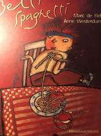 Betti Spaghetti 9789065659750 Marc de Bel, Boeken, Verzenden, Zo goed als nieuw, Marc de Bel
