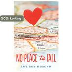 No Place To Fall 9780062270993 Jaye Robin Brown, Verzenden, Zo goed als nieuw, Jaye Robin Brown