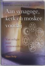 Aan synagoge, kerk en moskee voorbij 9789020284126, Verzenden, Gelezen, Hans Stolp