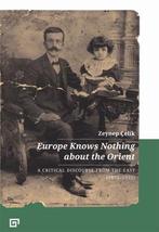 9786057685353 Europe Knows Nothing about the Orient - A C..., Verzenden, Nieuw, Zeynep Celik