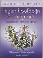 Vechten met gerechten tegen hoofdpijn en migraine / Vechten, Boeken, Verzenden, Gelezen, T. Koolsbergen